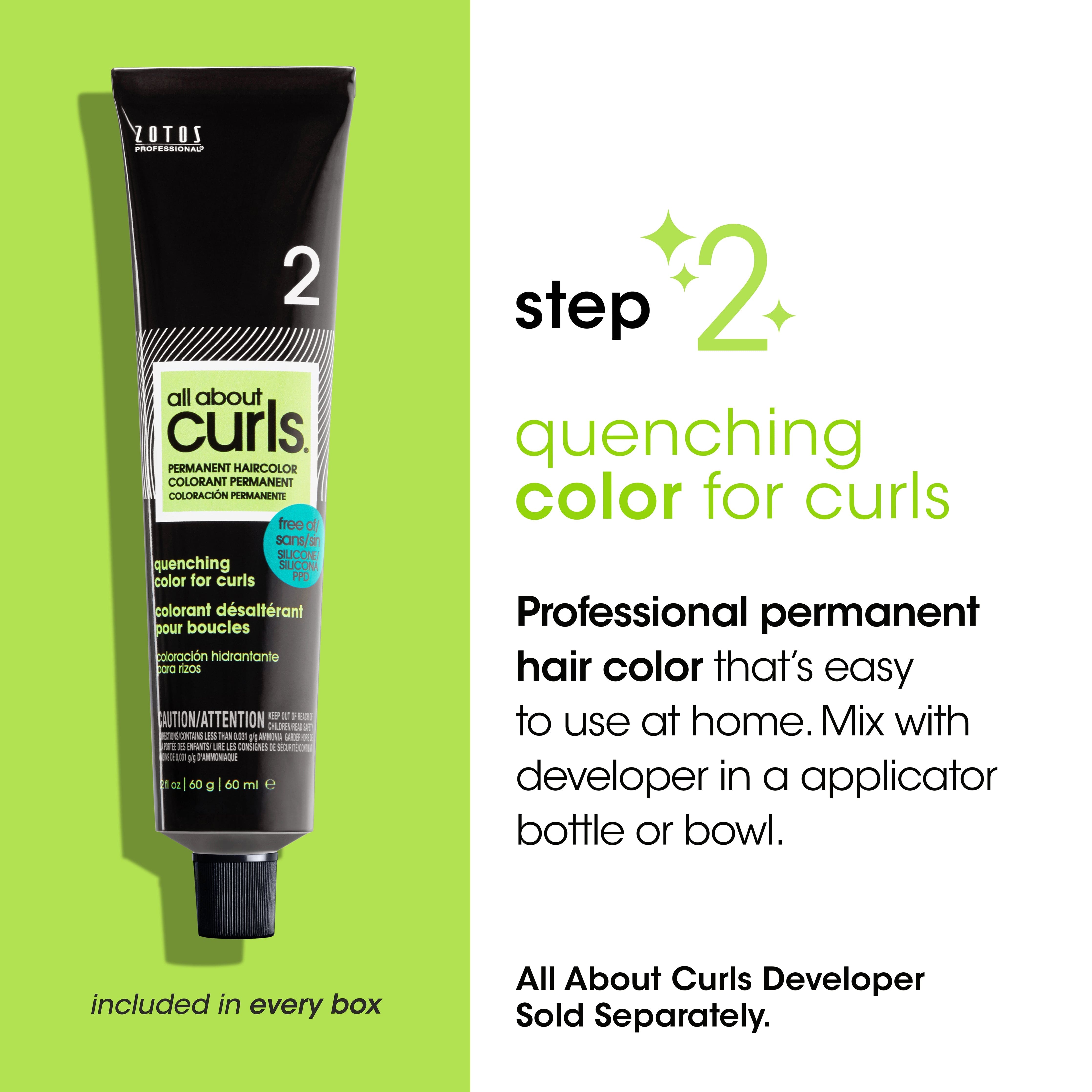 Step 2: Quenching color for curls (included in every box). Professional permanent hair color that's easy to use at home. Mix with developer in an applicator bottle or bowl. (All About Curls Developer Sold Separately).